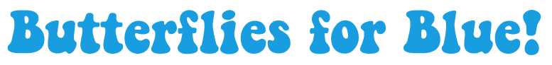Butterflies for Blue!